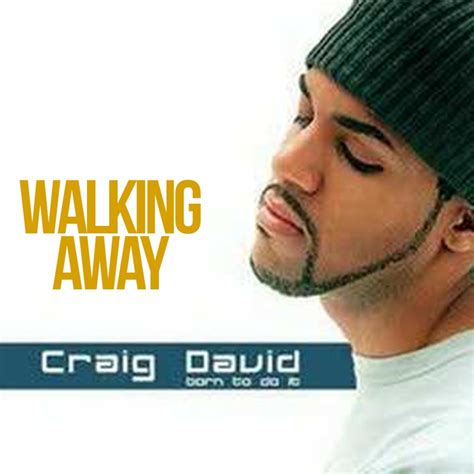 am walking away craig david lyrics|walking away mp3.